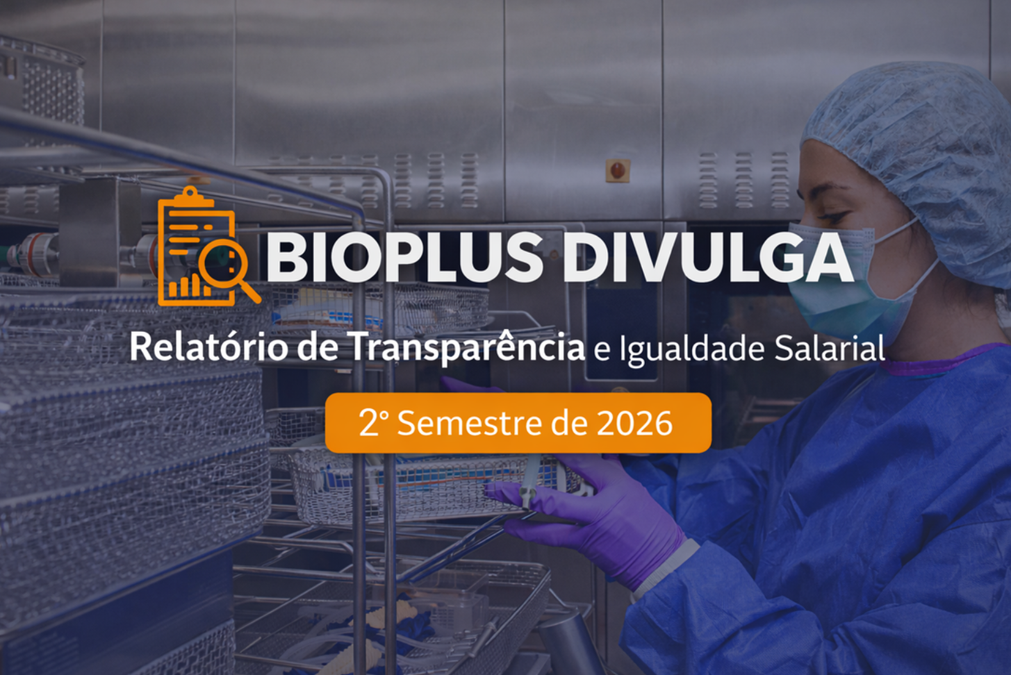 Relatório de Transparência e Igualdade Salarial de Mulheres e Homens – 2º Semestre 2026