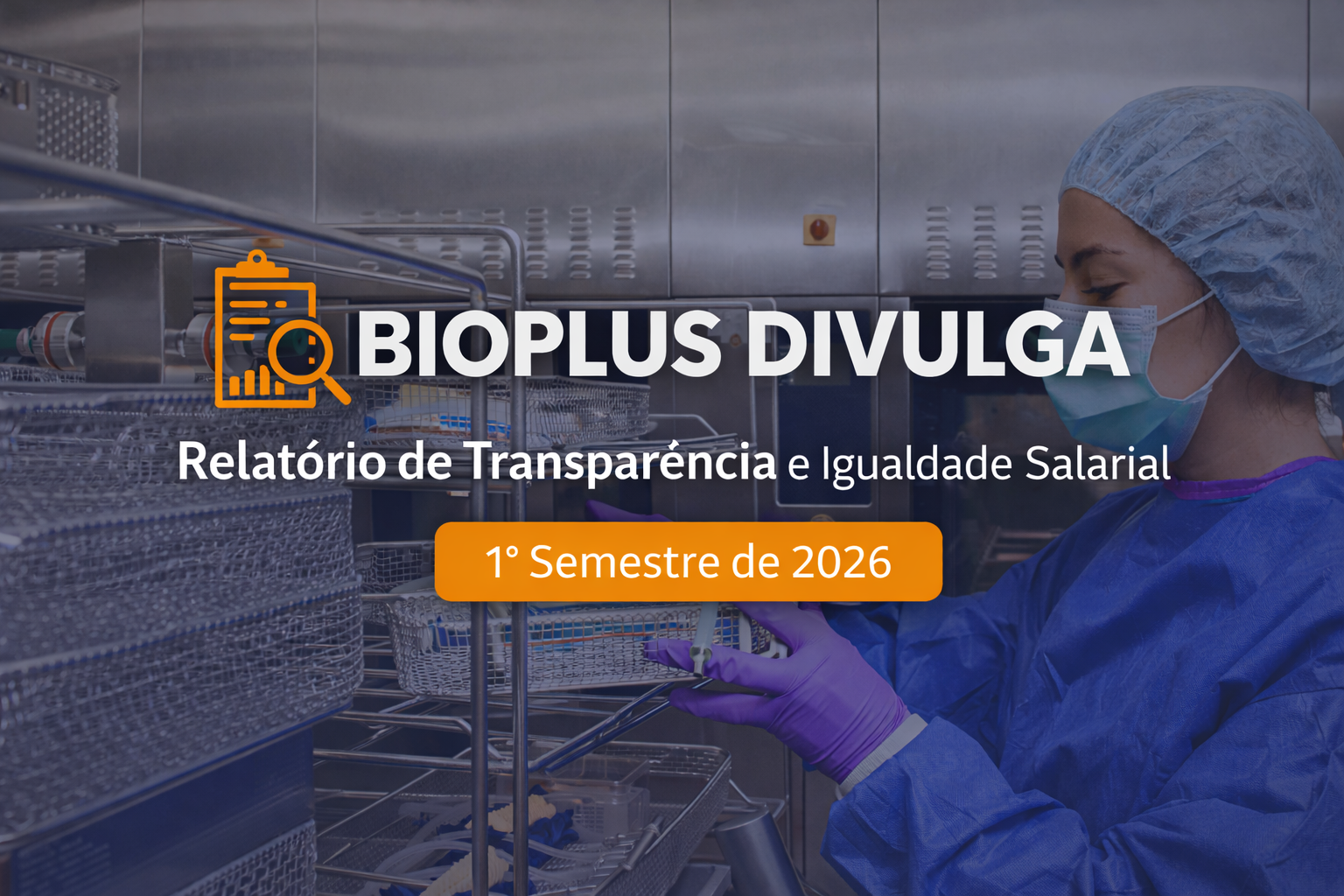 Relatório de Transparência e Igualdade Salarial de Mulheres e Homens – 1º Semestre 2026